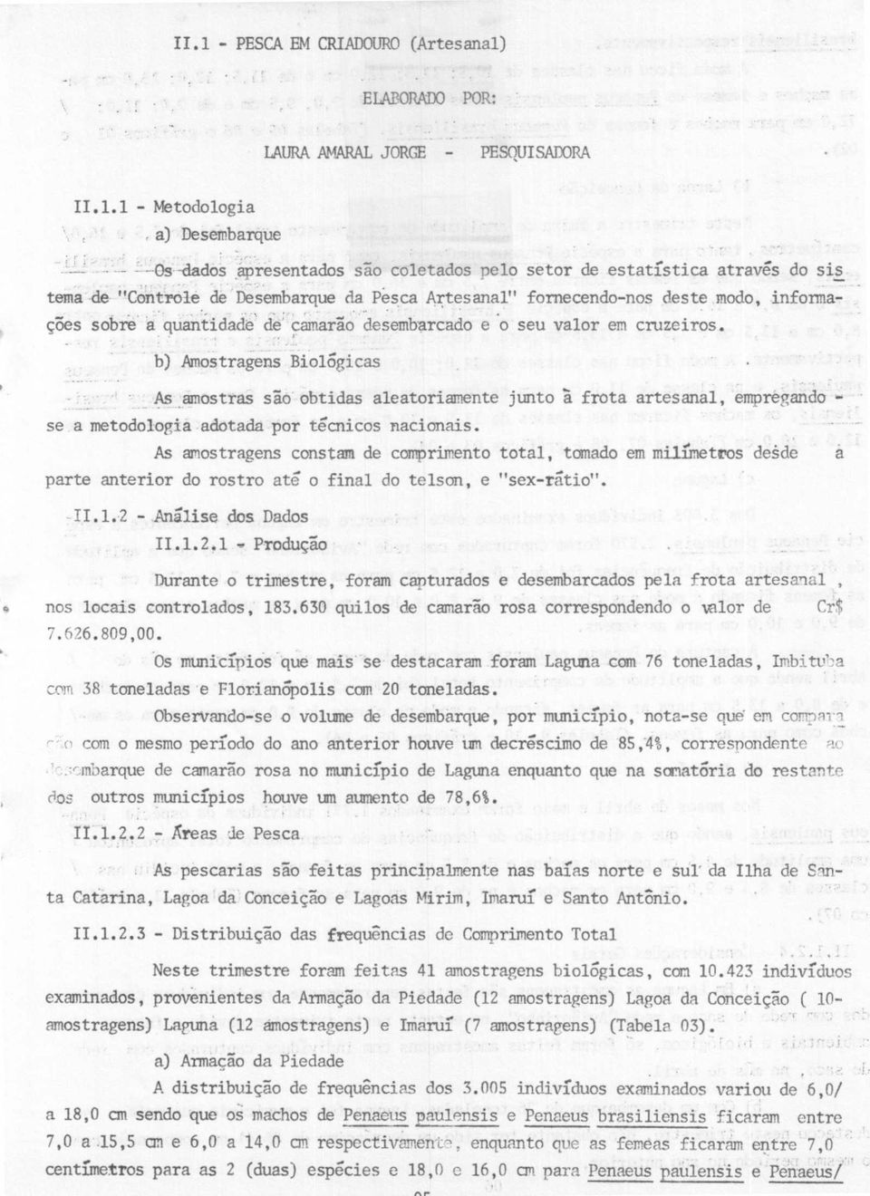 ções sobre a quantidade de' camarão desembarcado e o seu valor em cruzeiros.