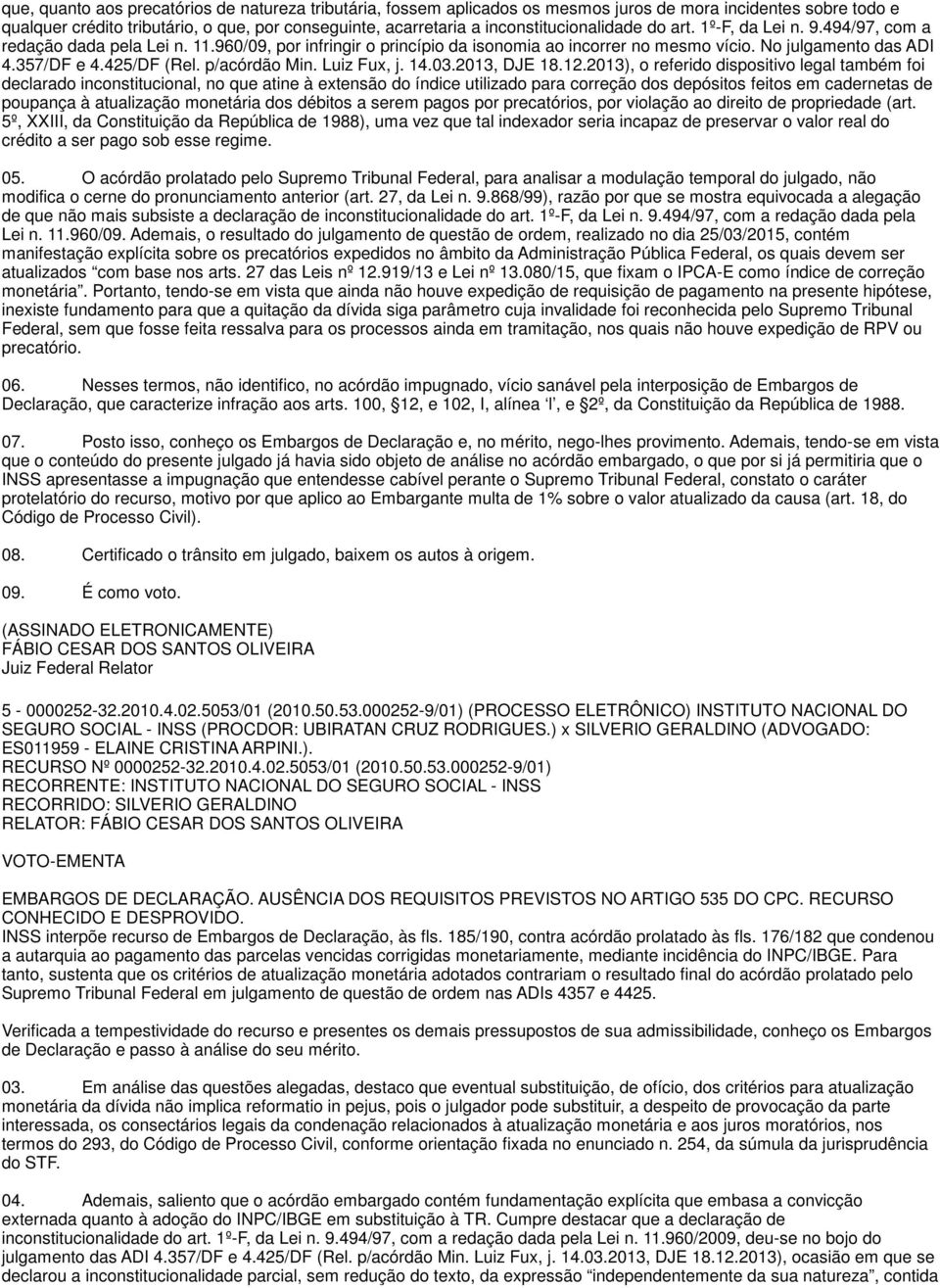 000252-9/01) (PROCESSO ELETRÔNICO) INSTITUTO NACIONAL DO SEGURO SOCIAL - INSS (PROCDOR: UBIRATAN CRUZ RODRIGUES.