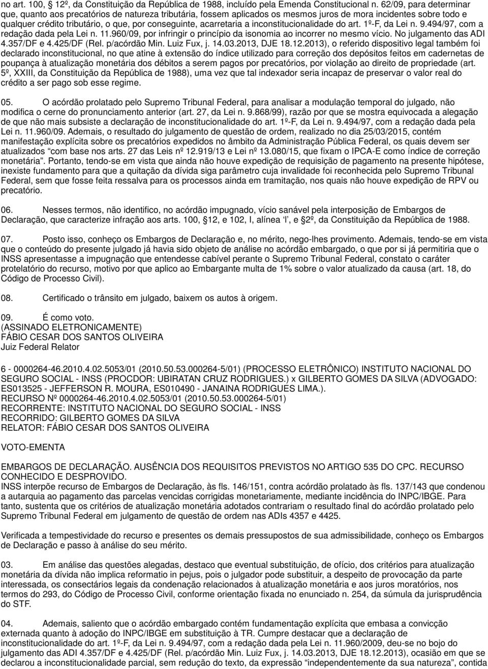 000264-5/01) (PROCESSO ELETRÔNICO) INSTITUTO NACIONAL DO SEGURO SOCIAL - INSS (PROCDOR: UBIRATAN CRUZ RODRIGUES.