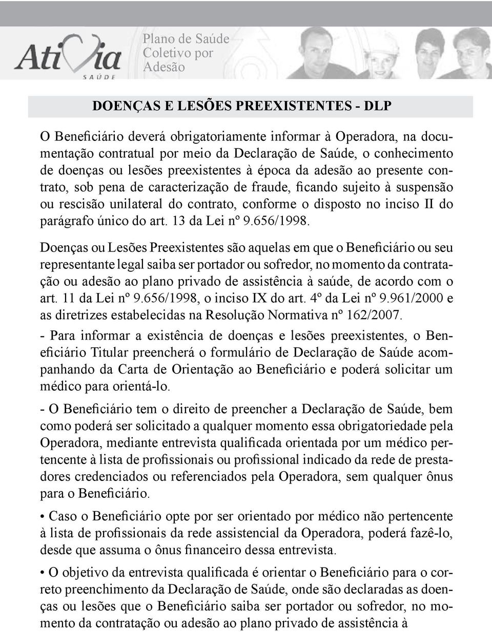 parágrafo único do art. 13 da Lei nº 9.656/1998.