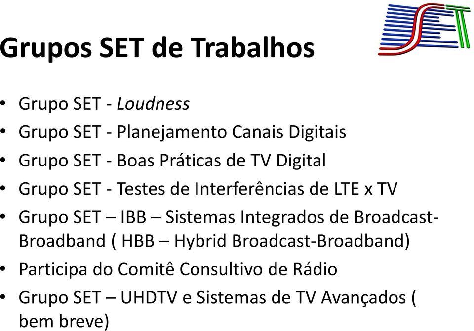 Grupo SET IBB Sistemas Integrados de Broadcast- Broadband ( HBB Hybrid