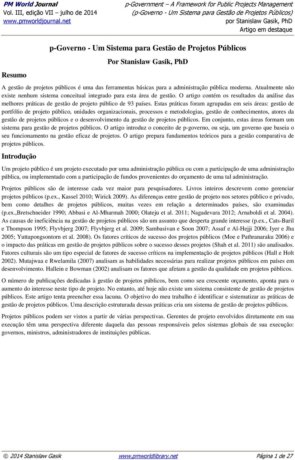 O artigo contém os resultados da análise das melhores práticas de gestão de projeto público de 93 países.