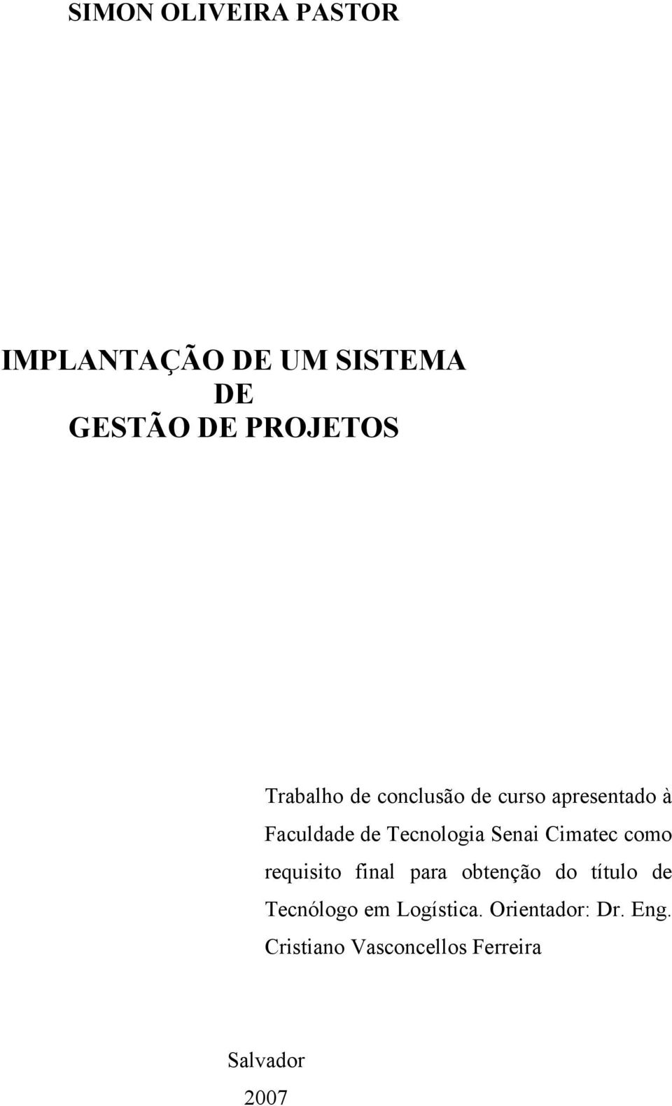 Senai Cimatec como requisito final para obtenção do título de Tecnólogo