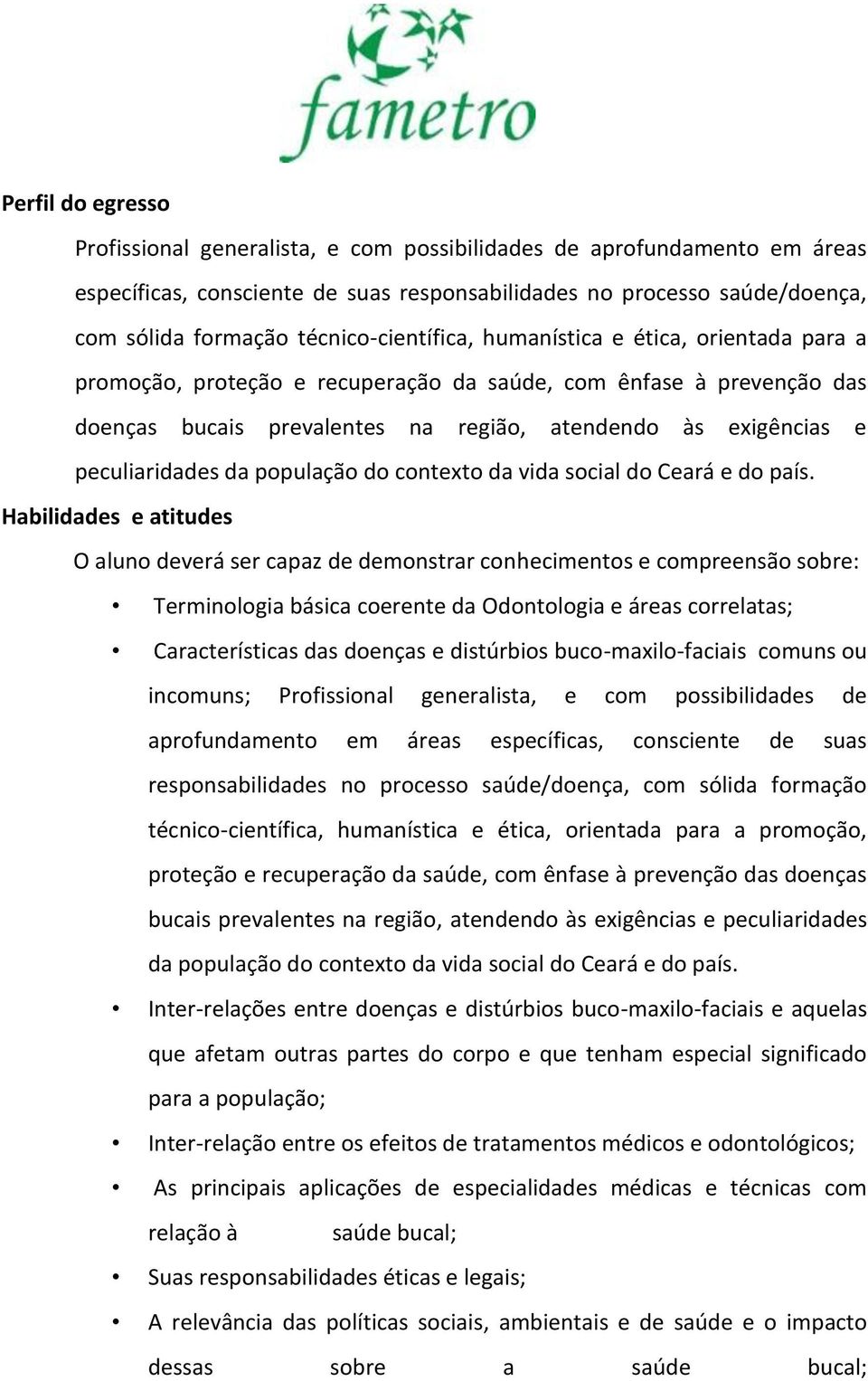 peculiaridades da população do contexto da vida social do Ceará e do país.