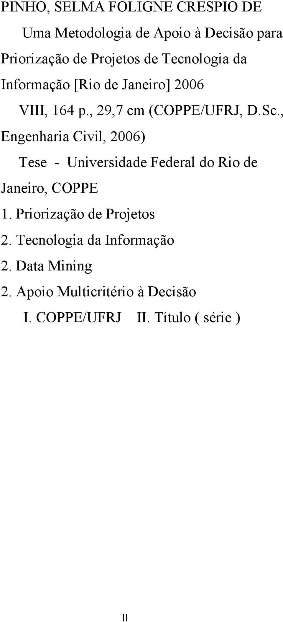 , Engenharia Civil, 2006) Tese - Universidade Federal do Rio de Janeiro, COPPE 1.