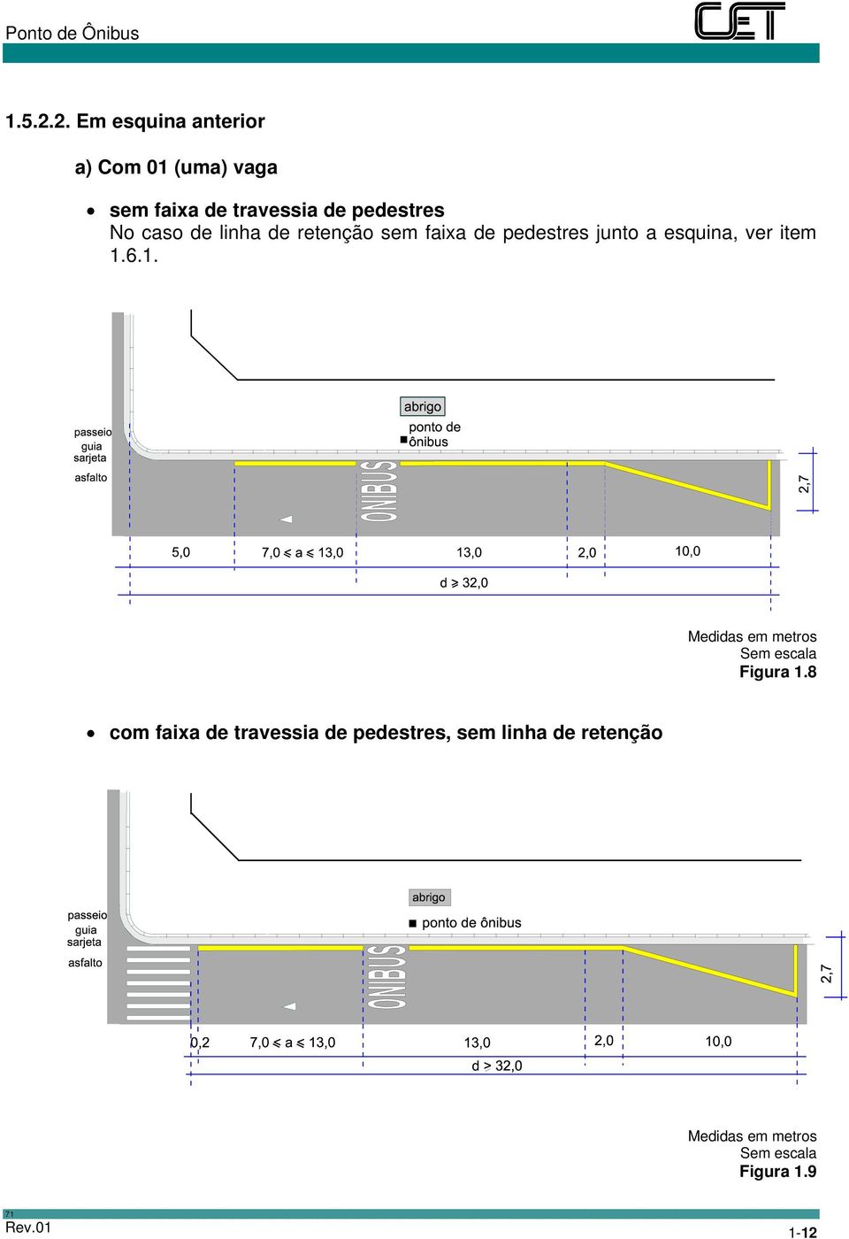 travessia de pedestres No caso de linha de retenção sem faixa de