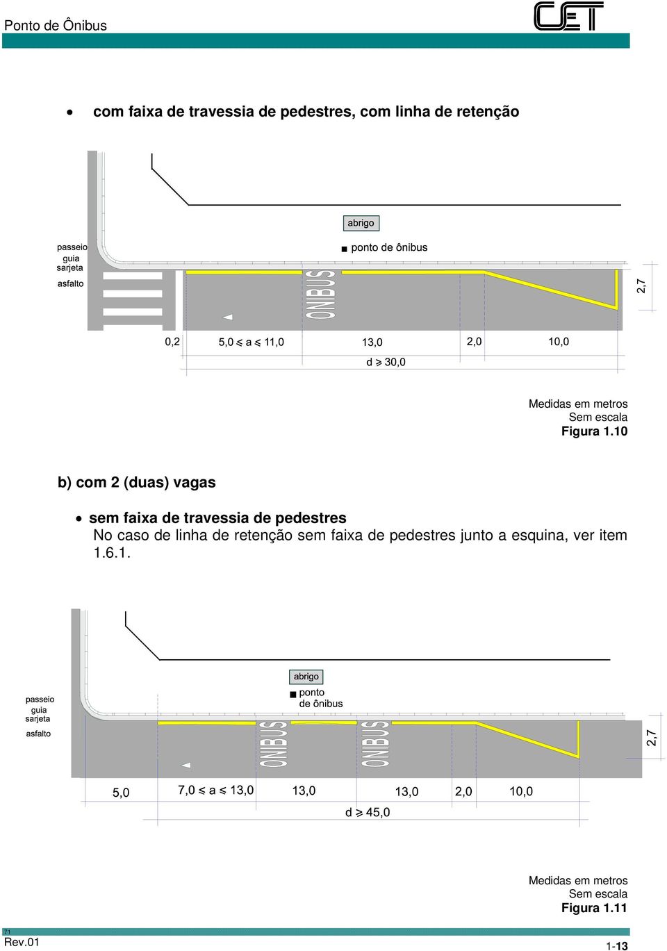 10 b) com 2 (duas) vagas sem faixa de travessia de