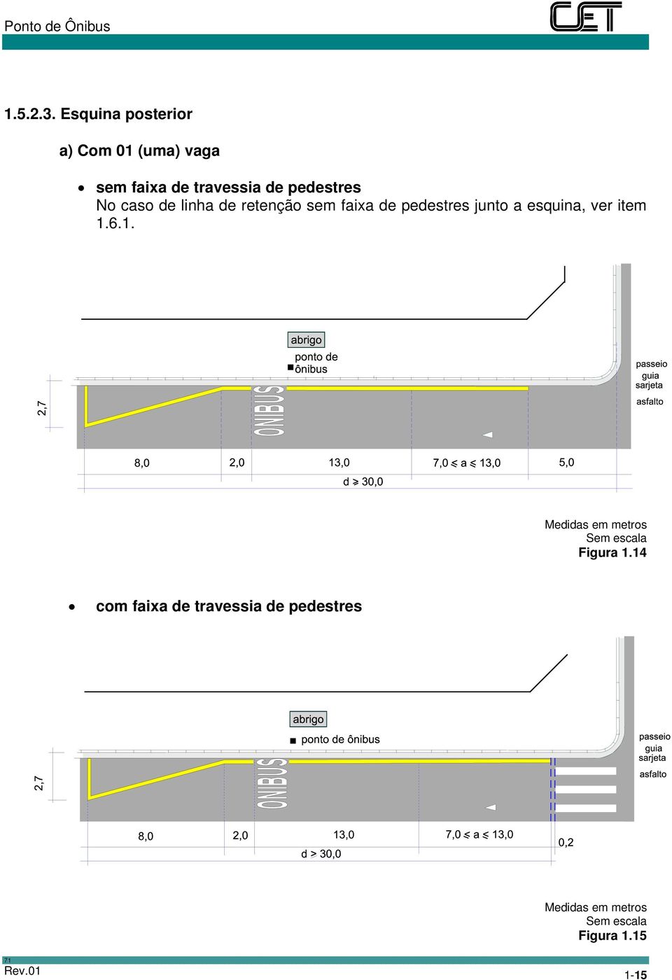 travessia de pedestres No caso de linha de retenção sem