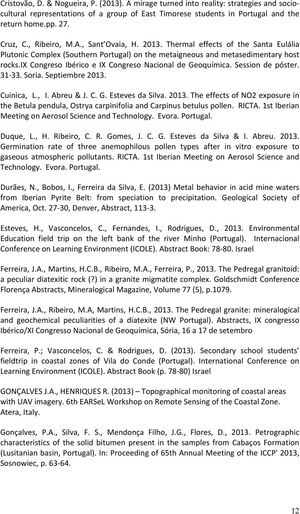 ix Congreso Ibérico e IX Congreso Nacional de Geoquímica. Session de póster. 31-33. Soria. Septiembre 2013.