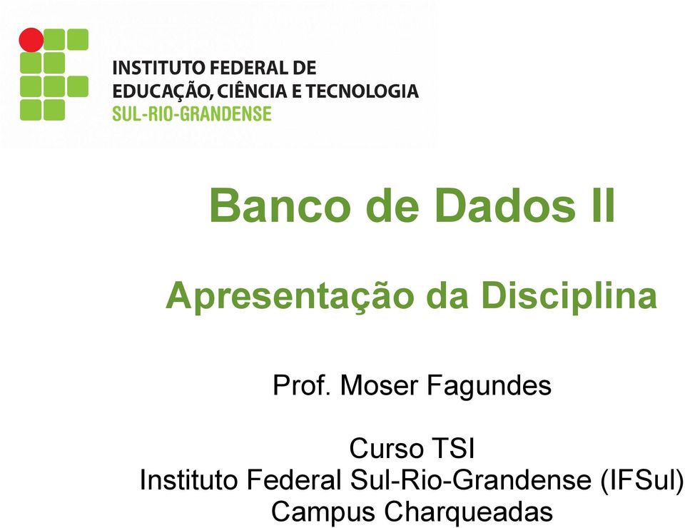 Moser Fagundes Curso TSI Instituto