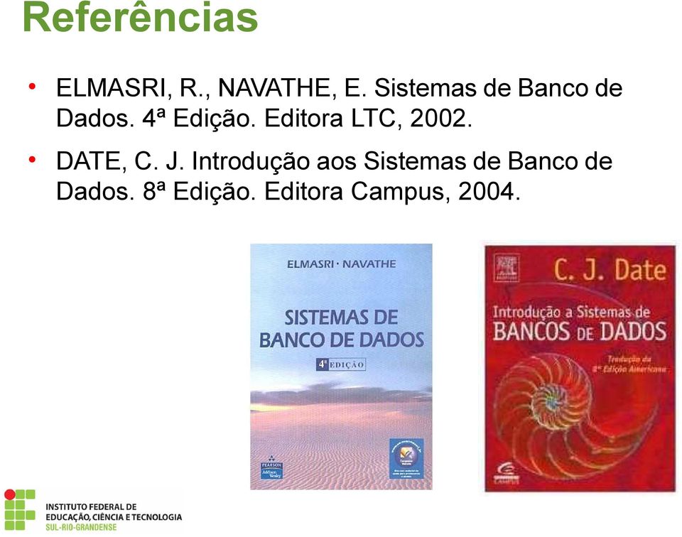 Editora LTC, 2002. DATE, C. J.
