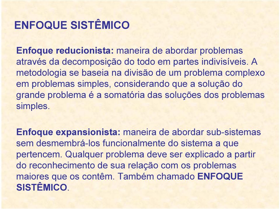 das soluções dos problemas simples.