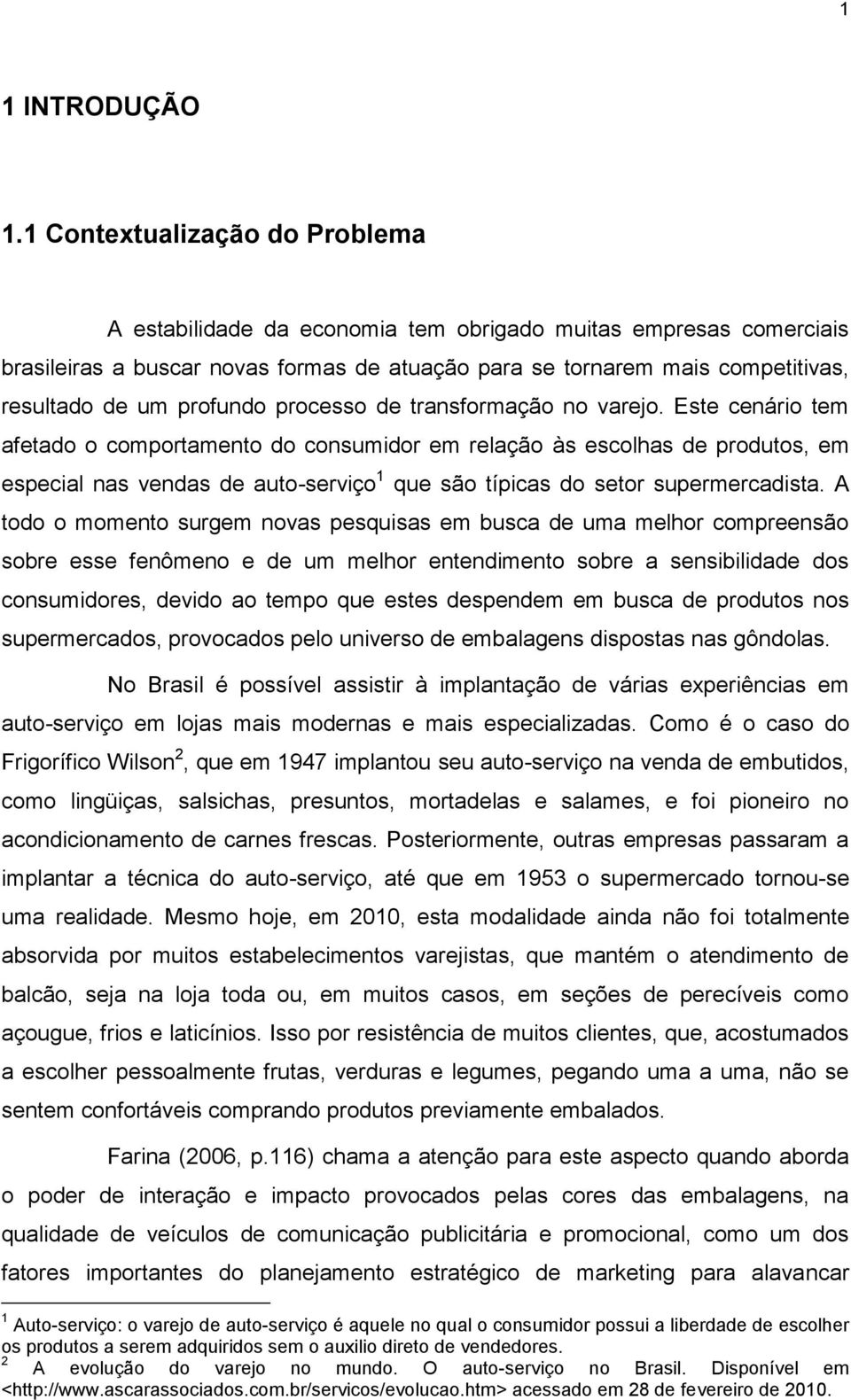 profundo processo de transformação no varejo.