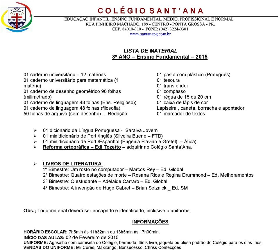 Religioso)) 01 caderno de linguagem 48 folhas (filosofia) 50 folhas de arquivo (sem desenho) Redação 01 pasta com plástico (Português) 01 tesoura 01 transferidor 01 compasso 01 régua de 15 ou 20 cm