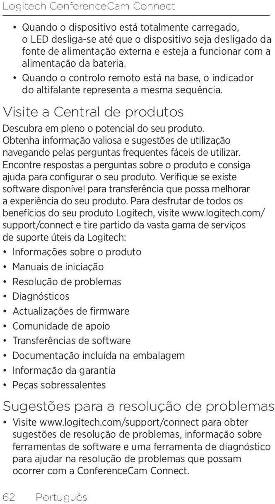 Obtenha informação valiosa e sugestões de utilização navegando pelas perguntas frequentes fáceis de utilizar.