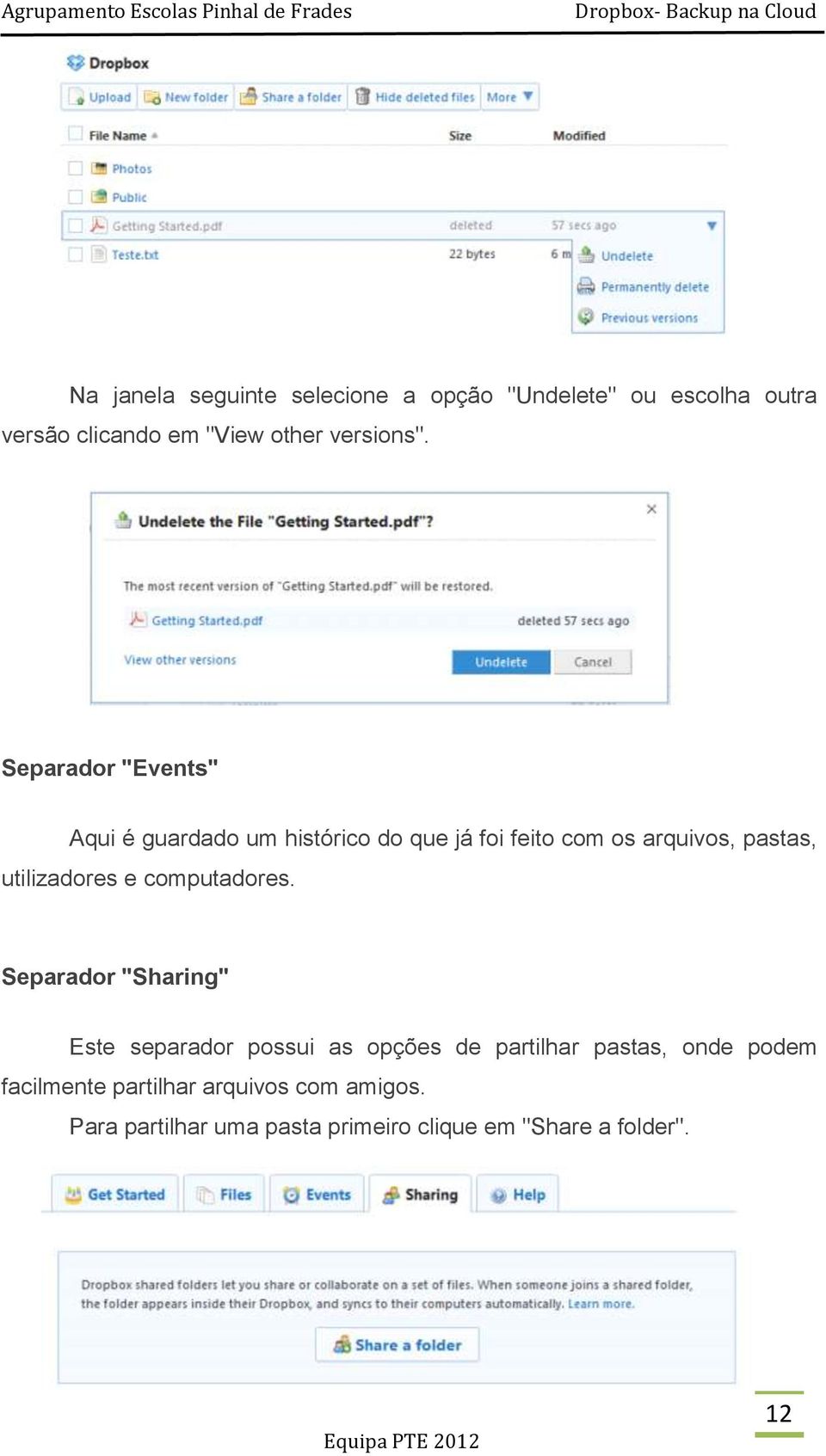 Separador "Events" Aqui é guardado um histórico do que já foi feito com os arquivos, pastas,