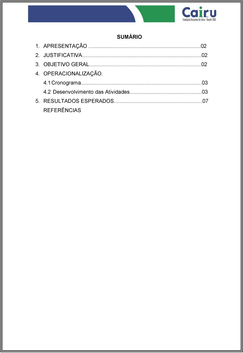 4.1 Cronograma...03 4.