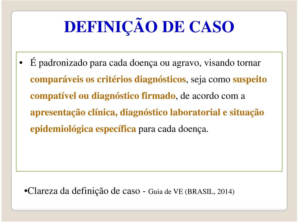 firmado, de acordo com a apresentação clínica, diagnóstico laboratorial e situação