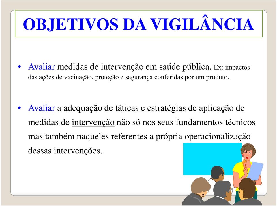 Avaliar a adequação de táticas e estratégias de aplicação de medidas de intervenção não