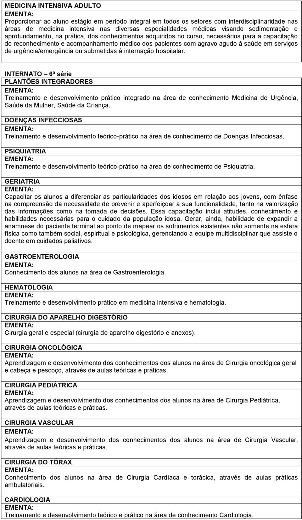 serviços de urgência/emergência ou submetidas à internação hospitalar.