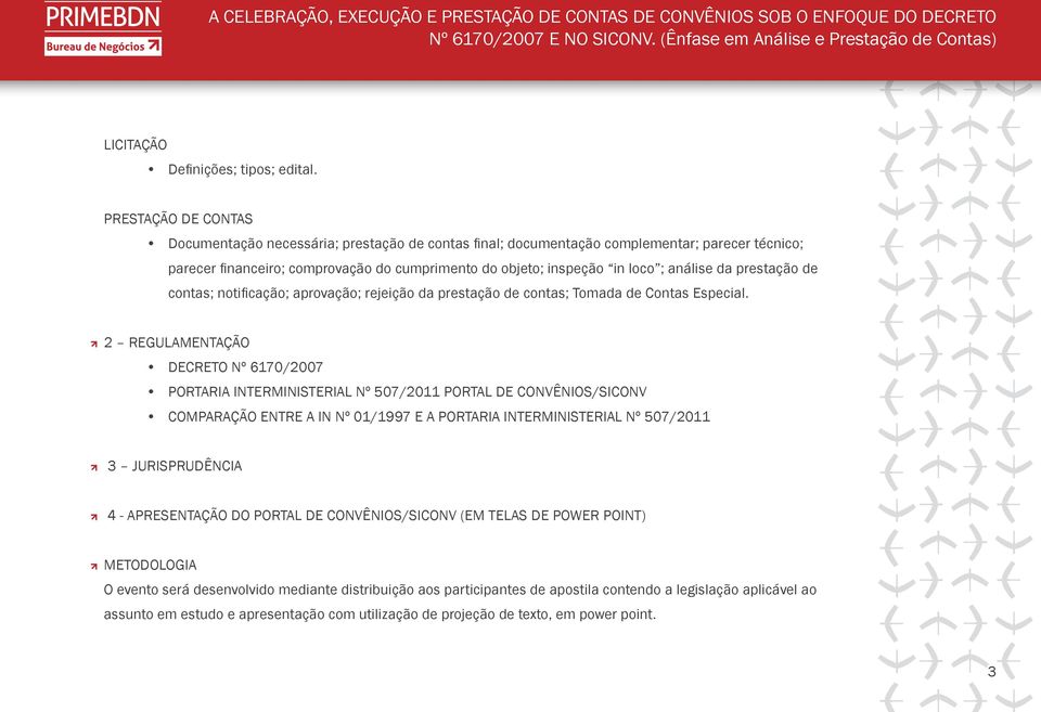 análise da prestação de contas; notificação; aprovação; rejeição da prestação de contas; Tomada de Contas Especial.