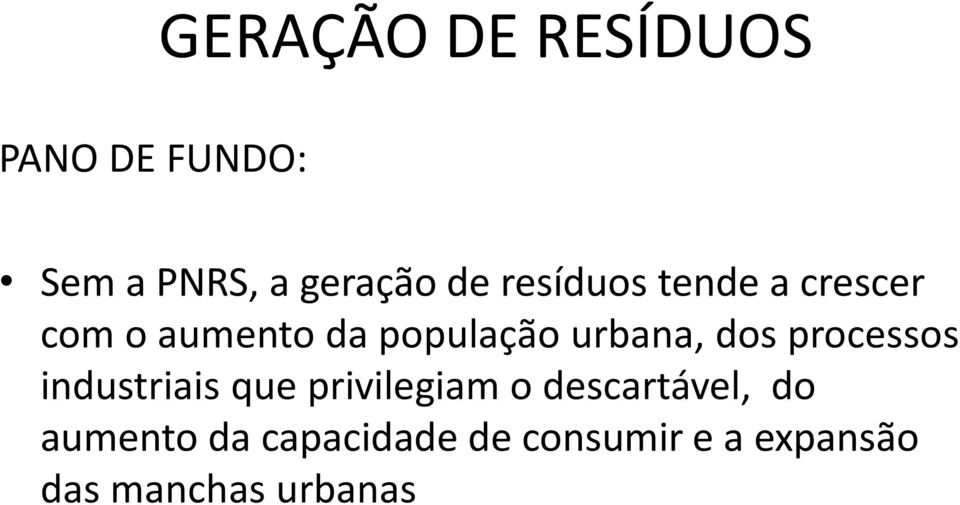 dos processos industriais que privilegiam o descartável, do