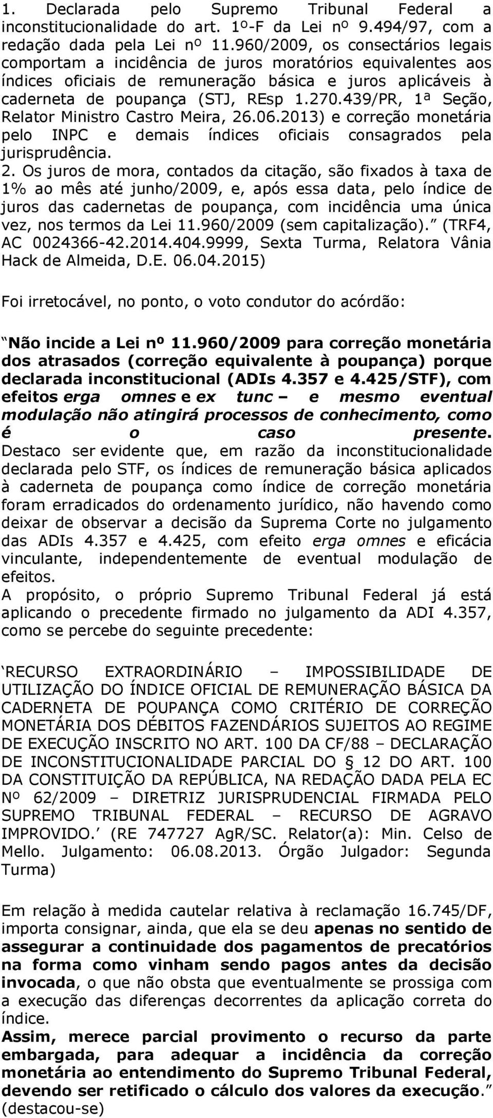 439/PR, 1ª Seção, Relator Ministro Castro Meira, 26