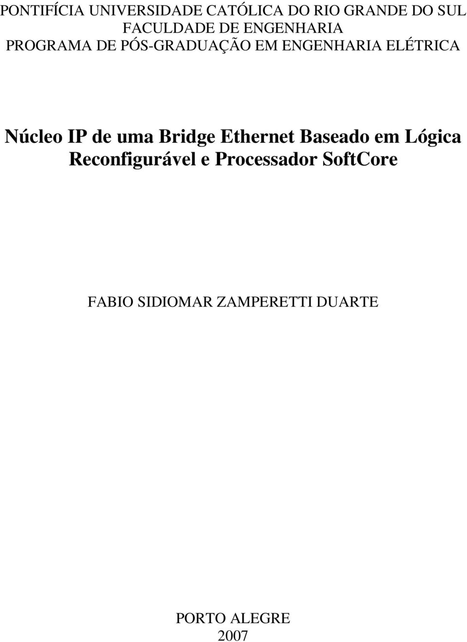 IP de uma Bridge Ethernet Baseado em Lógica Reconfigurável e