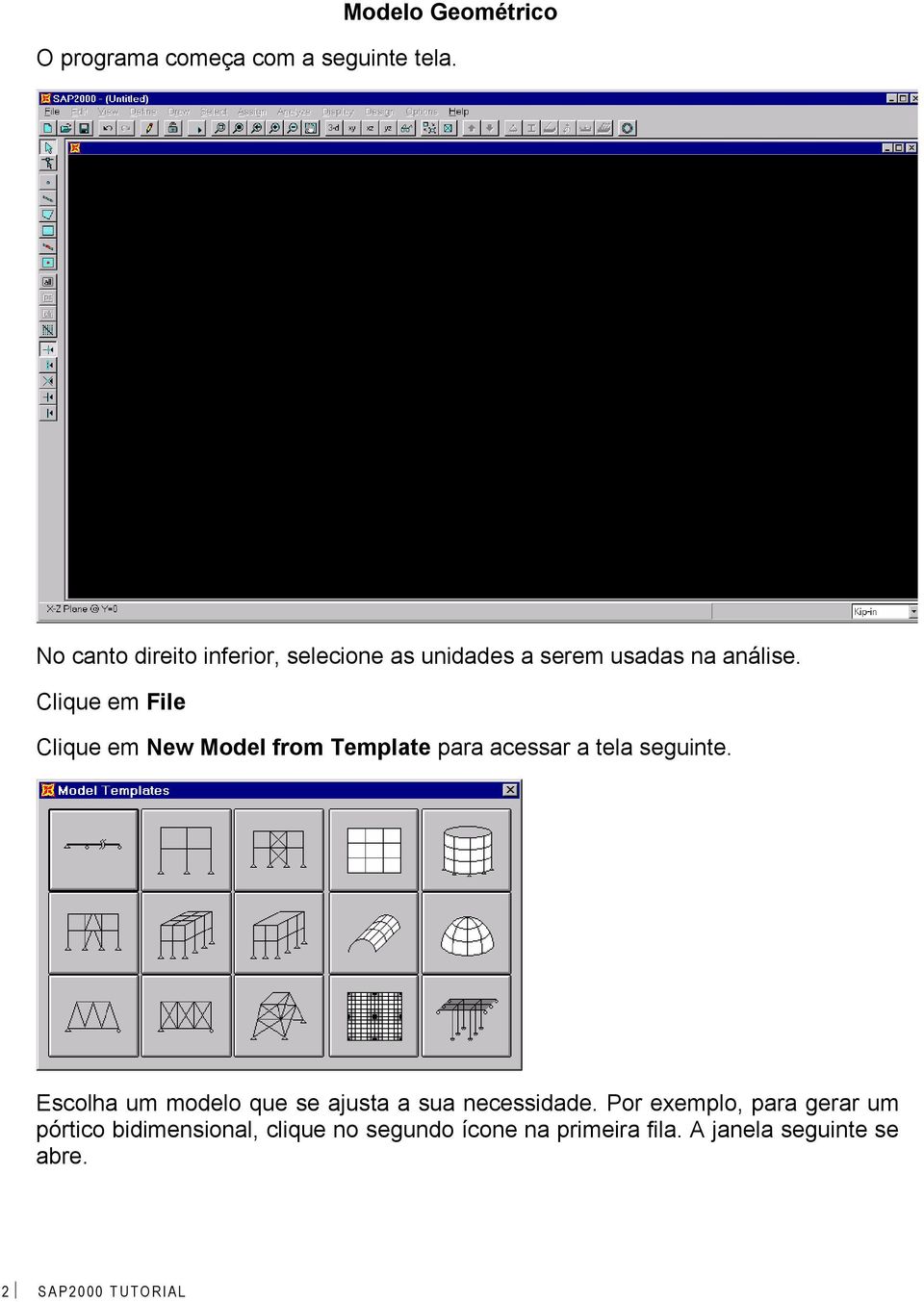 Clique em File Clique em New Model from Template para acessar a tela seguinte.