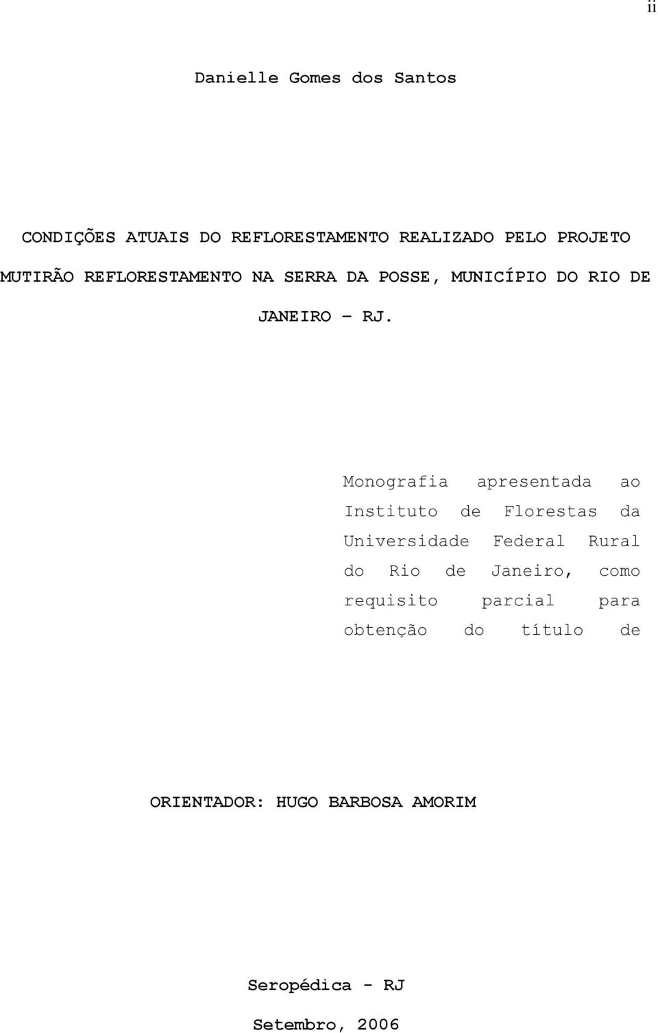 Monografia apresentada ao Instituto de Florestas da Universidade Federal Rural do Rio de