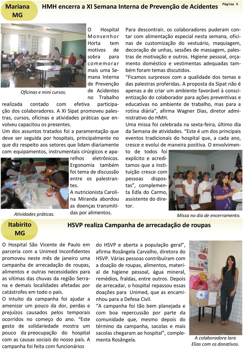 A XI Sipat promoveu palestras, cursos, oficinas e atividades práticas que envolveu capacitou os presentes.