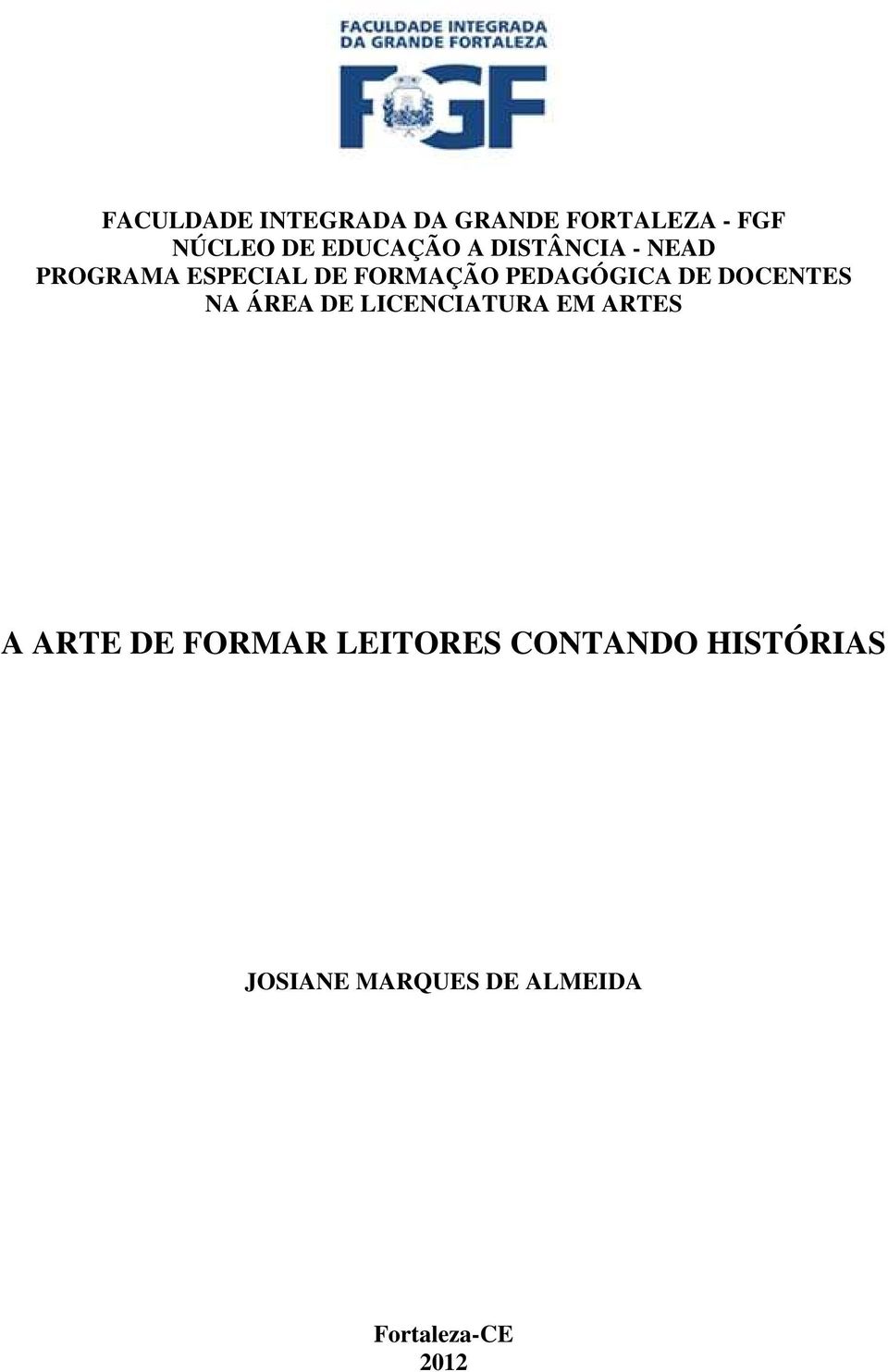 DOCENTES NA ÁREA DE LICENCIATURA EM ARTES A ARTE DE FORMAR