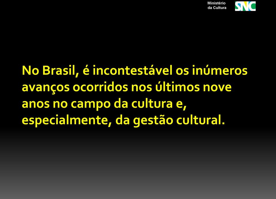 últimos nove anos no campo da