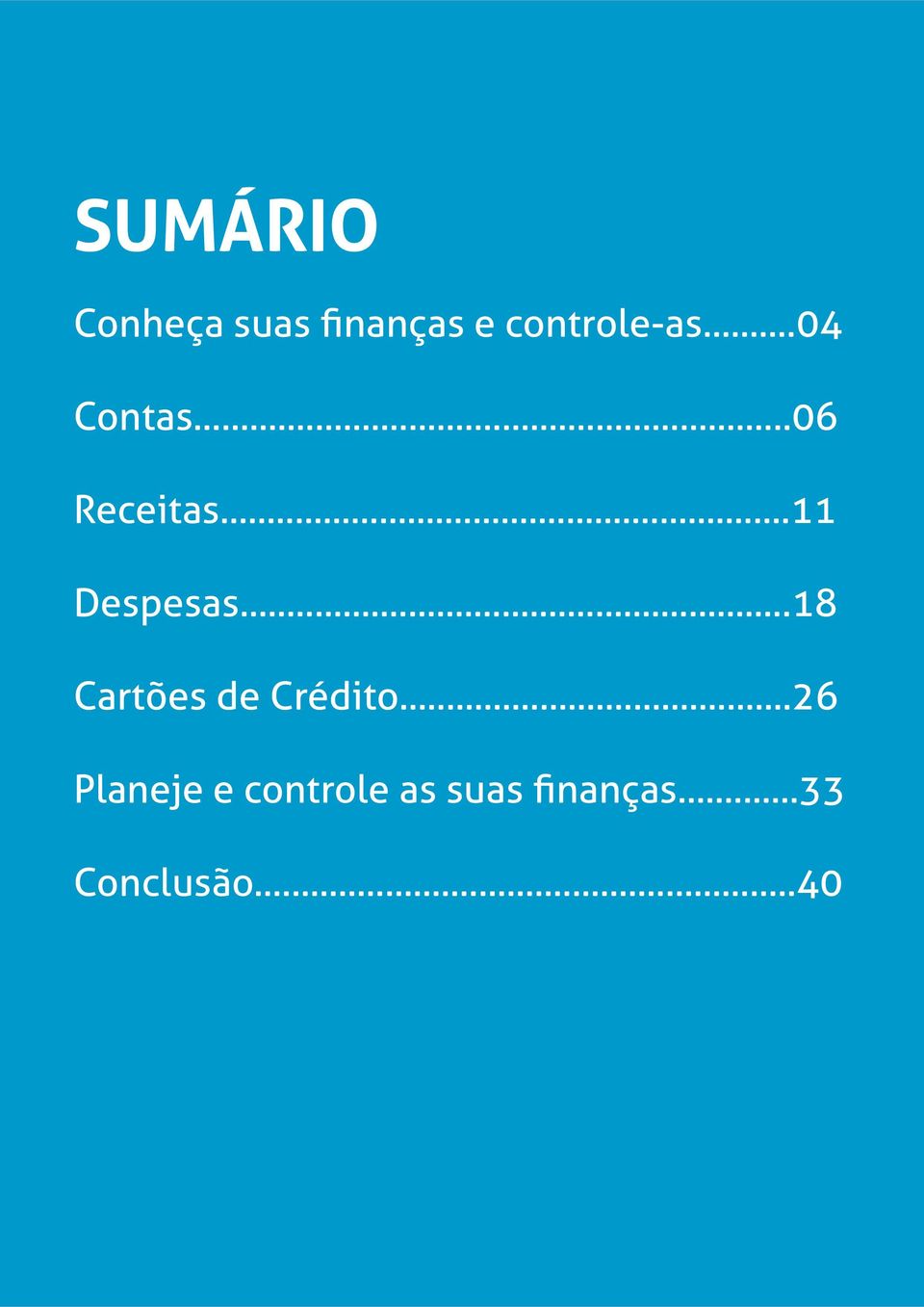 ..11 Despesas...18 Cartões de Crédito.