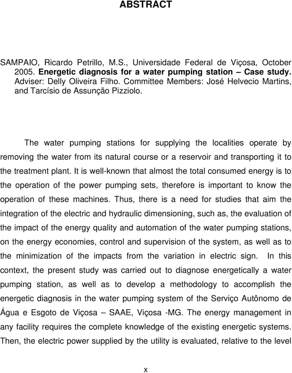 The water pumping stations for supplying the localities operate by removing the water from its natural course or a reservoir and transporting it to the treatment plant.