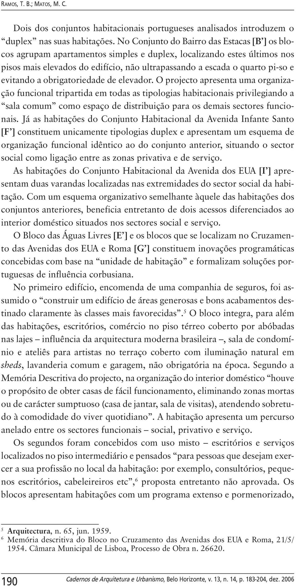 evitando a obrigatoriedade de elevador.