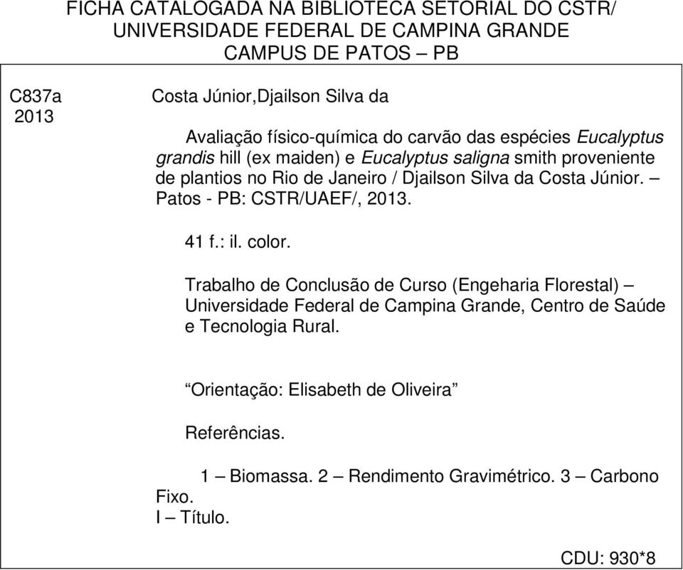 Silva da Costa Júnior. Patos - PB: CSTR/UAEF/, 2013. 41 f.: il. color.