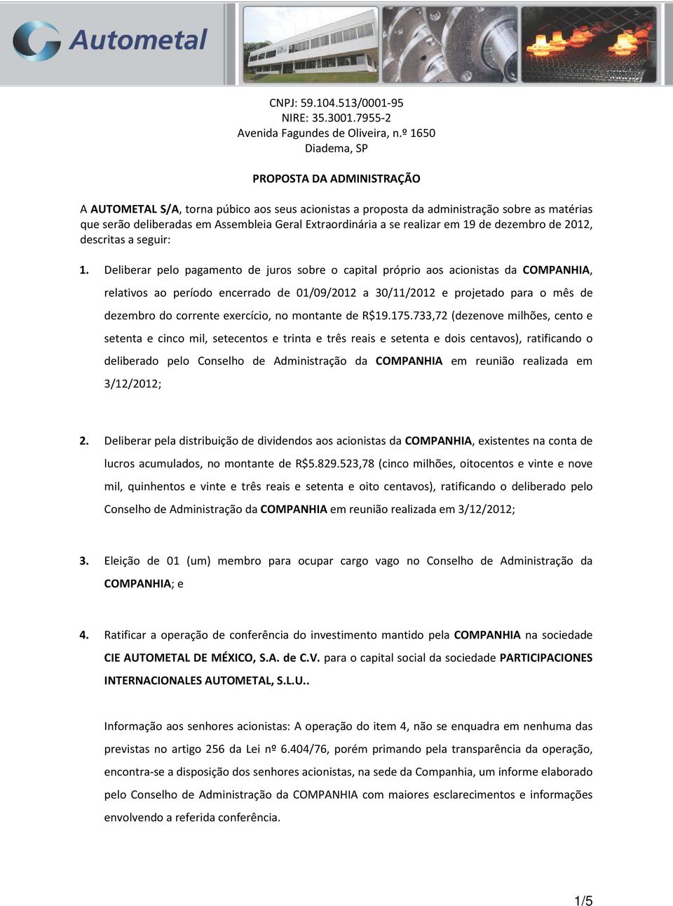 se realizar em 19 de dezembro de 2012, descritas a seguir: 1.