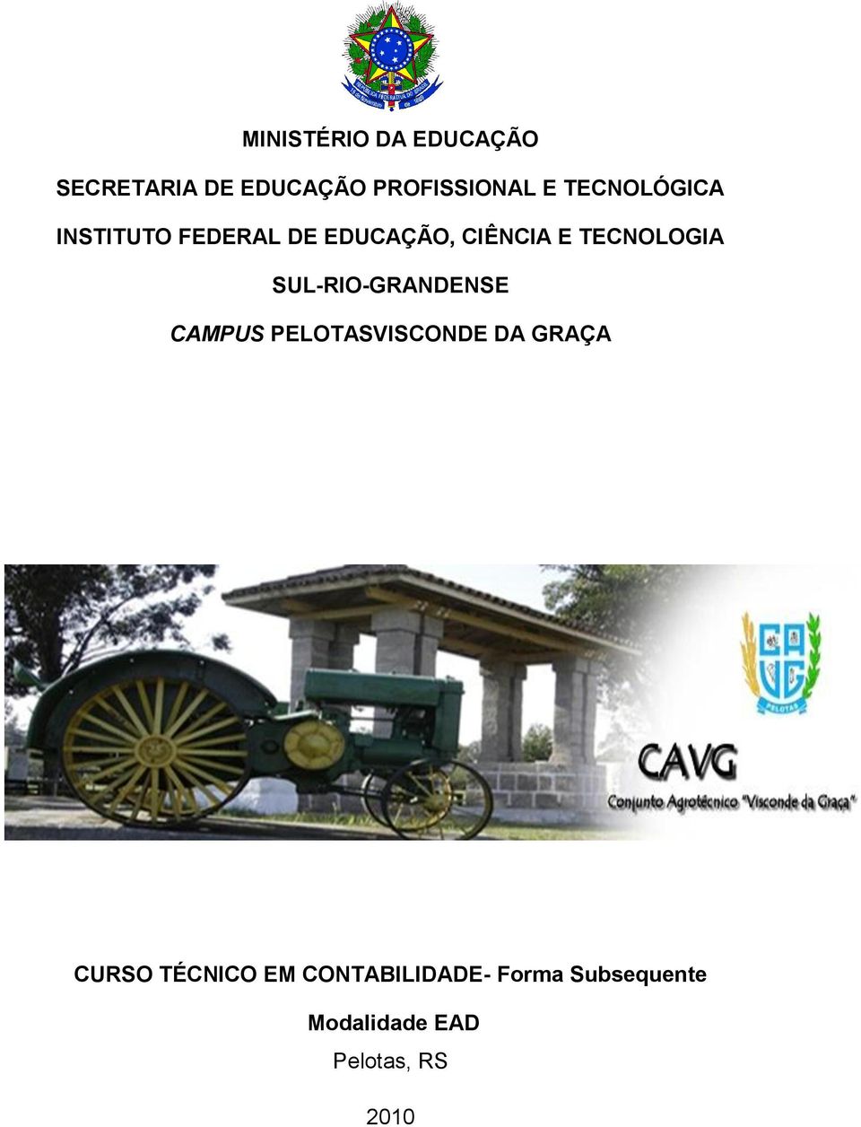 SUL-RIO-GRANDENSE CAMPUS PELOTASVISCONDE DA GRAÇA CURSO TÉCNICO