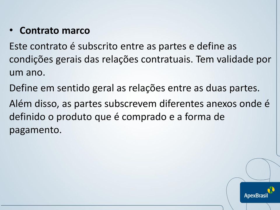 Define em sentido geral as relações entre as duas partes.