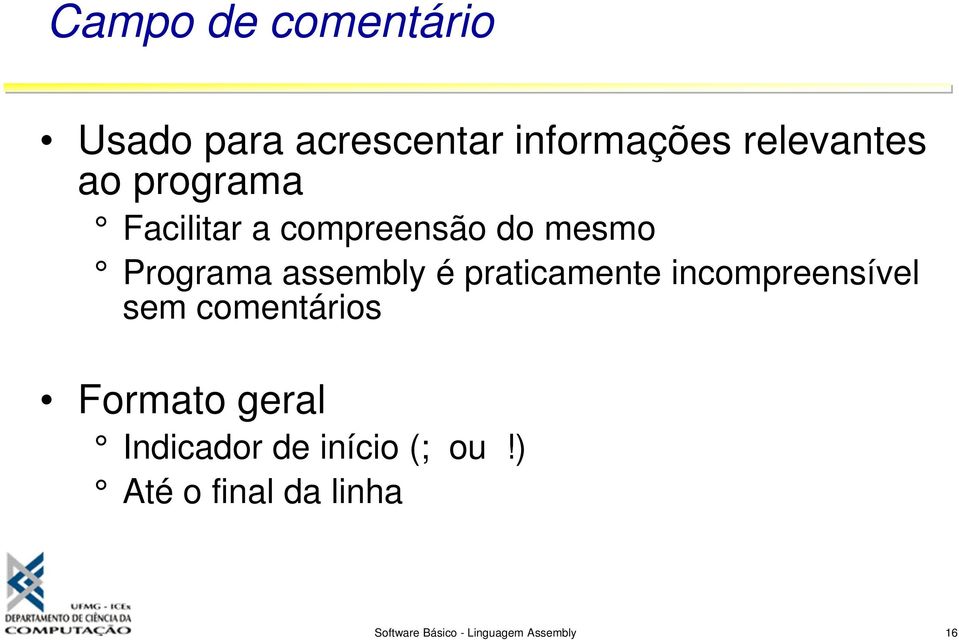 praticamente incompreensível sem comentários Formato geral Indicador