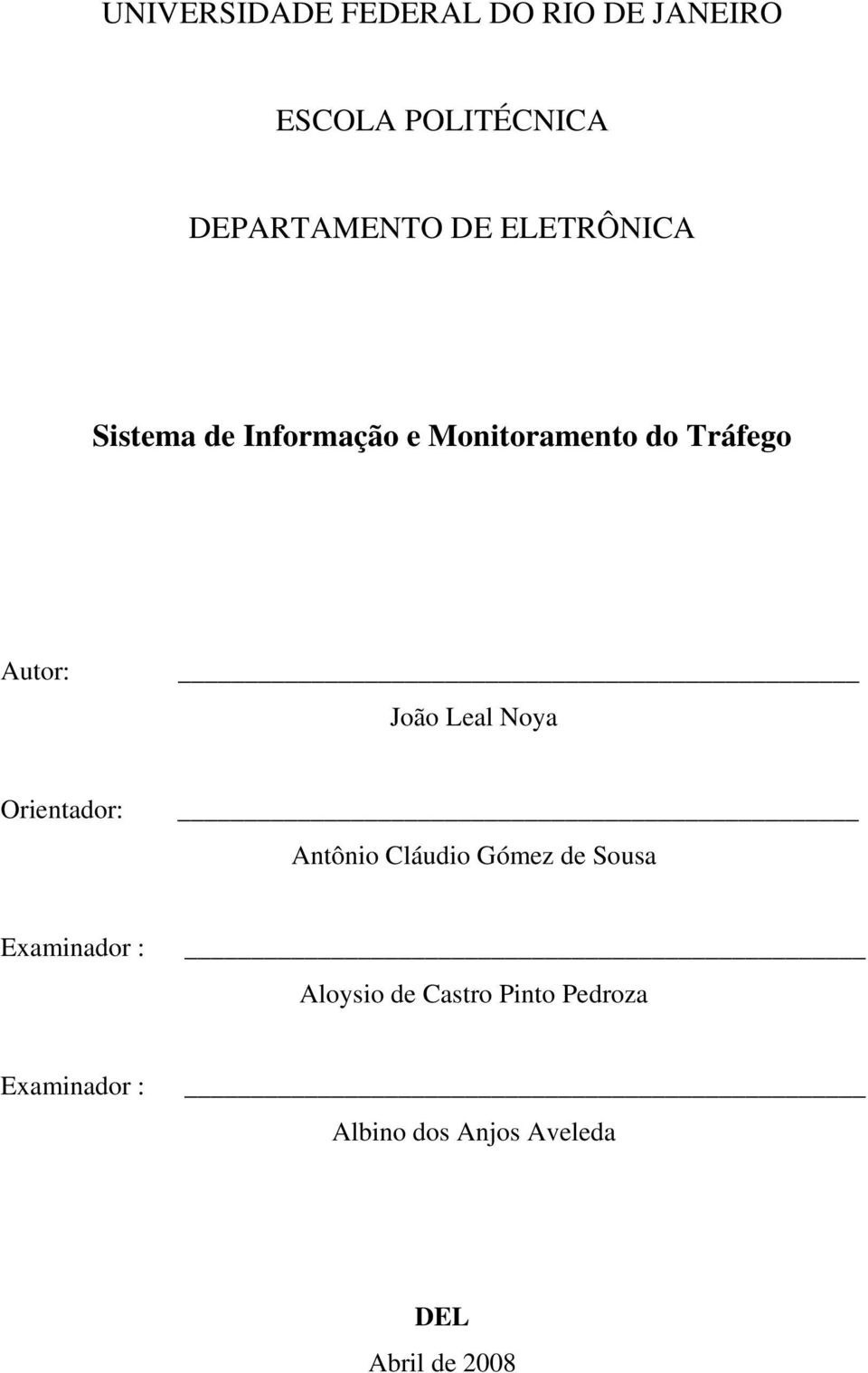 Leal Noya Orientador: Antônio Cláudio Gómez de Sousa Examinador : Aloysio