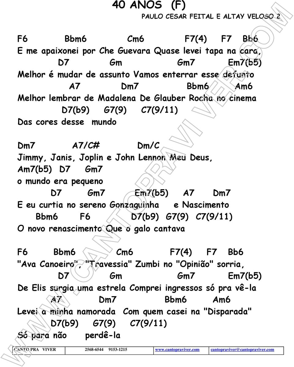 pequeno D7 Gm7 Em7(b5) A7 Dm7 E eu curtia no sereno Gonzaguinha e Nascimento Bbm6 F6 D7(b9) G7(9) C7(9/11) O novo renascimento Que o galo cantava "Ava Canoeiro", "Travessia"