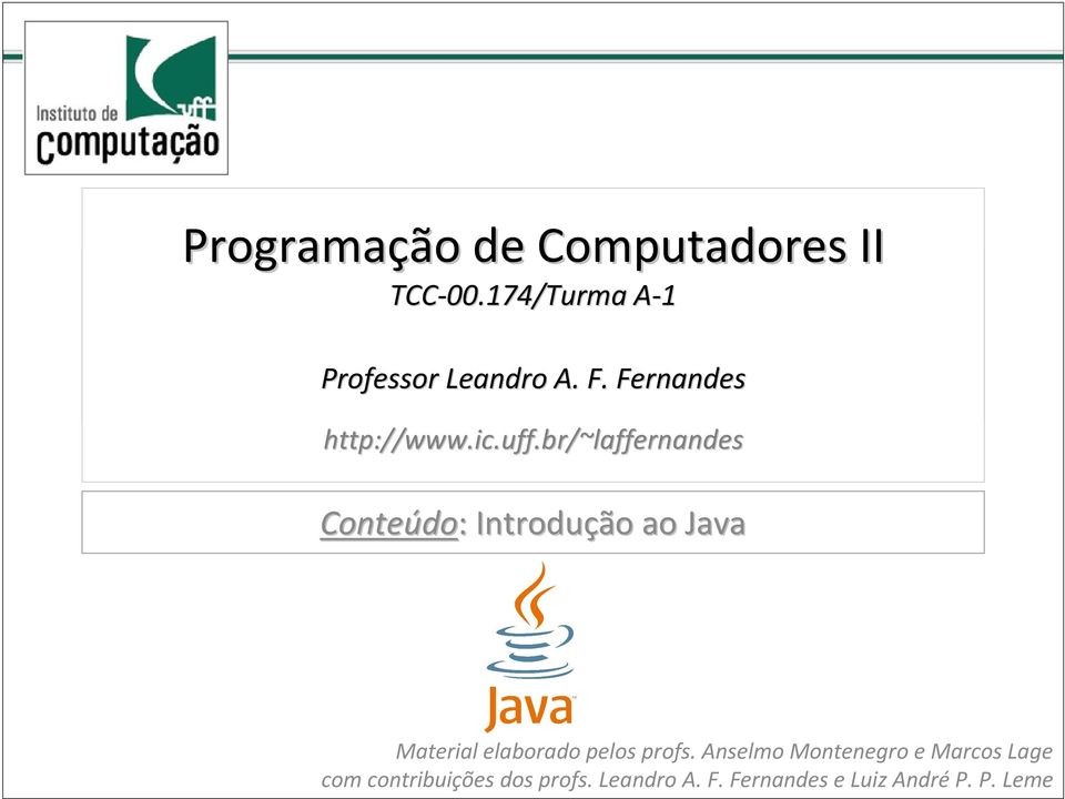 br/~laffernandes Conteúdo do: : Introdução ao Java Material elaborado