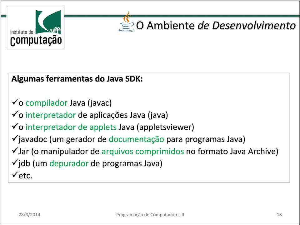 (um gerador de documentação para programas Java) Jar (o manipulador de arquivos comprimidos no