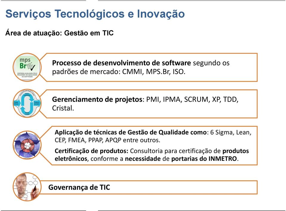 Aplicação de técnicas de Gestão de Qualidade como: 6 Sigma, Lean, CEP, FMEA, PPAP, APQP entre outros.