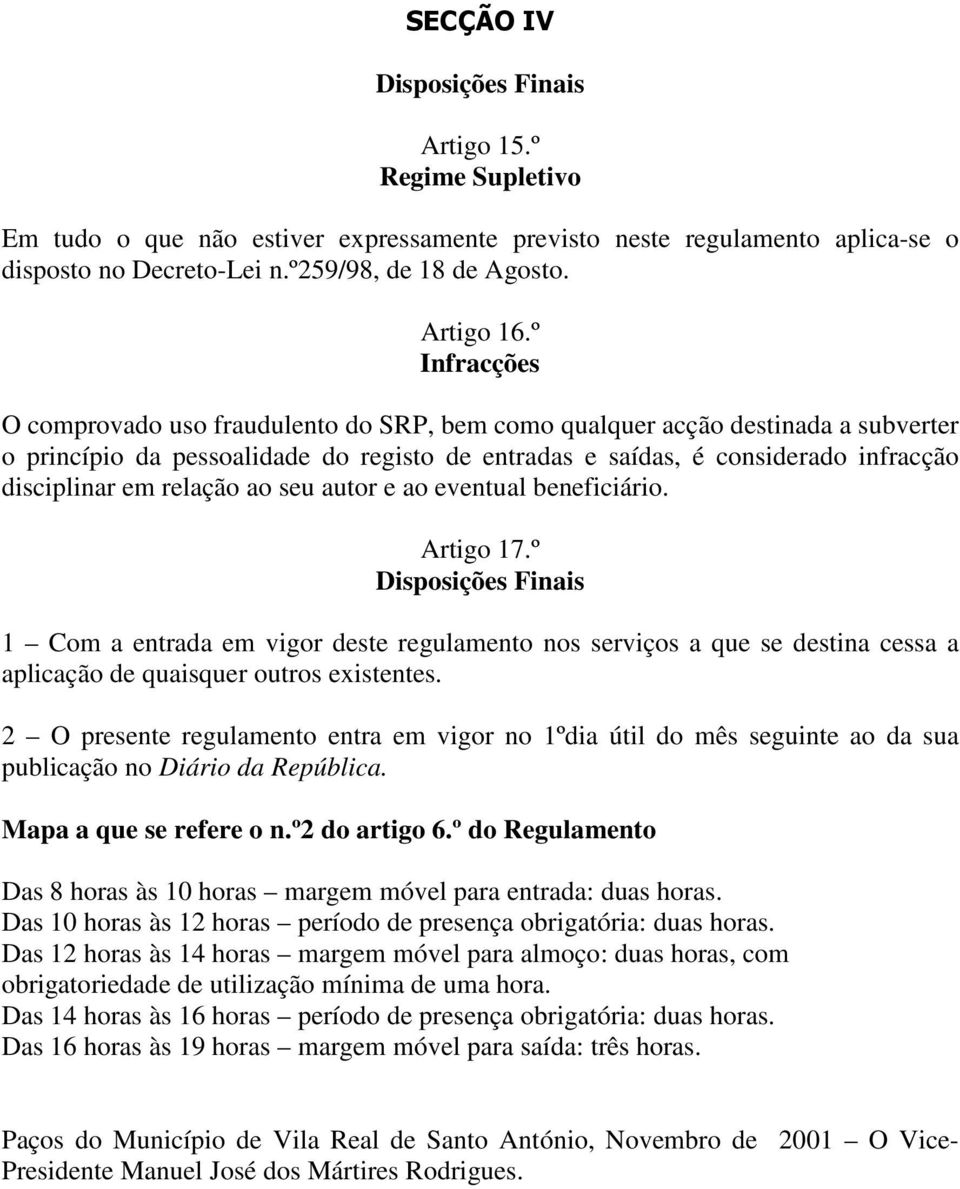 relação ao seu autor e ao eventual beneficiário. Artigo 17.