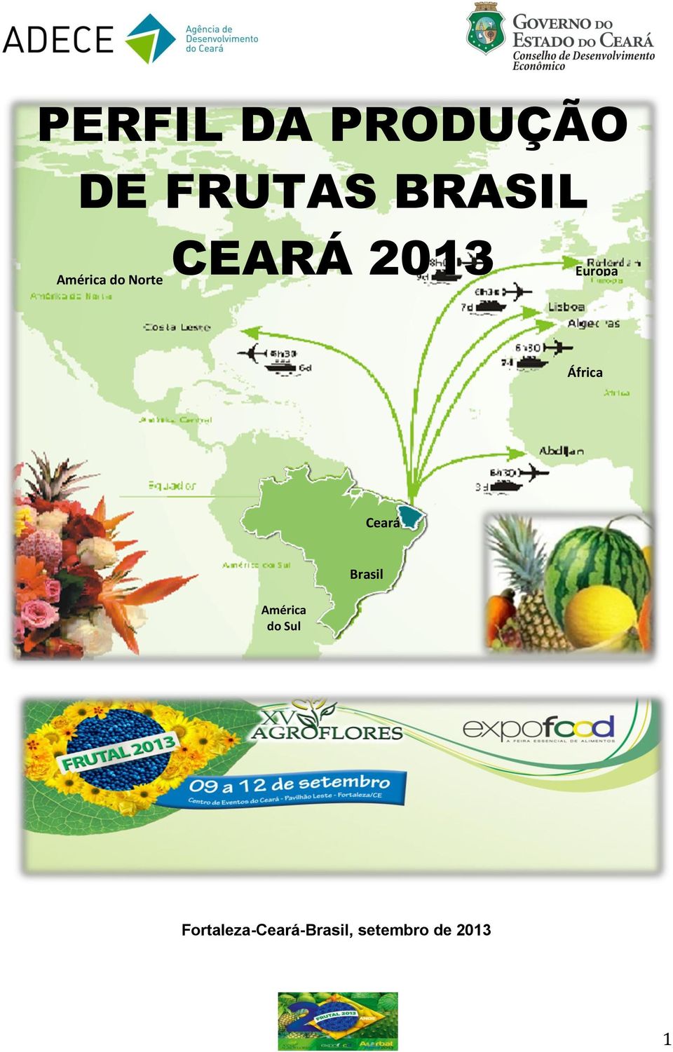 América do Sul Ceará Brasil Brasil