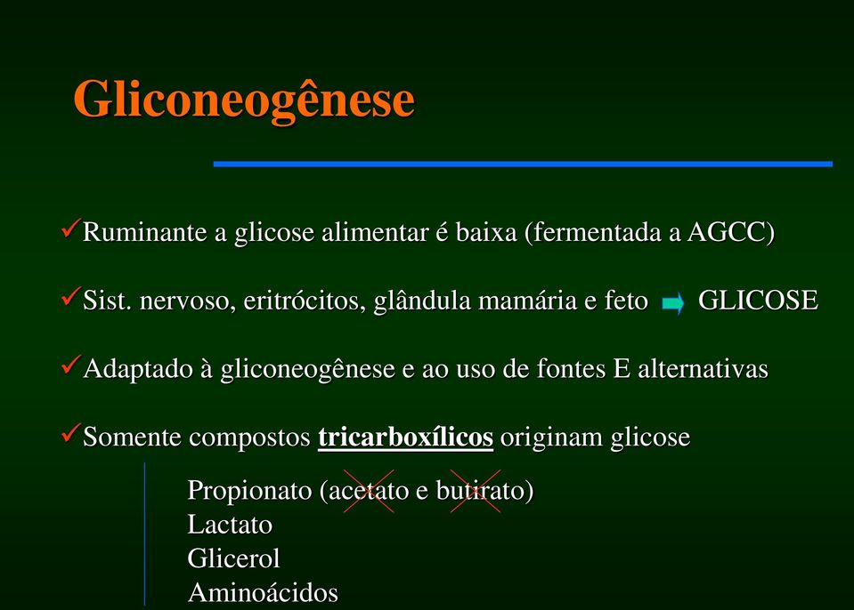 gliconeogênese e ao uso de fontes E alternativas Somente compostos