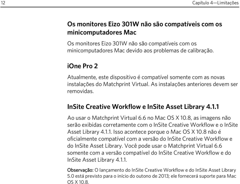 InSite Creative Workflow e InSite Asset Library 4.1.1 Ao usar o Matchprint Virtual 6.6 no Mac OS X 10.